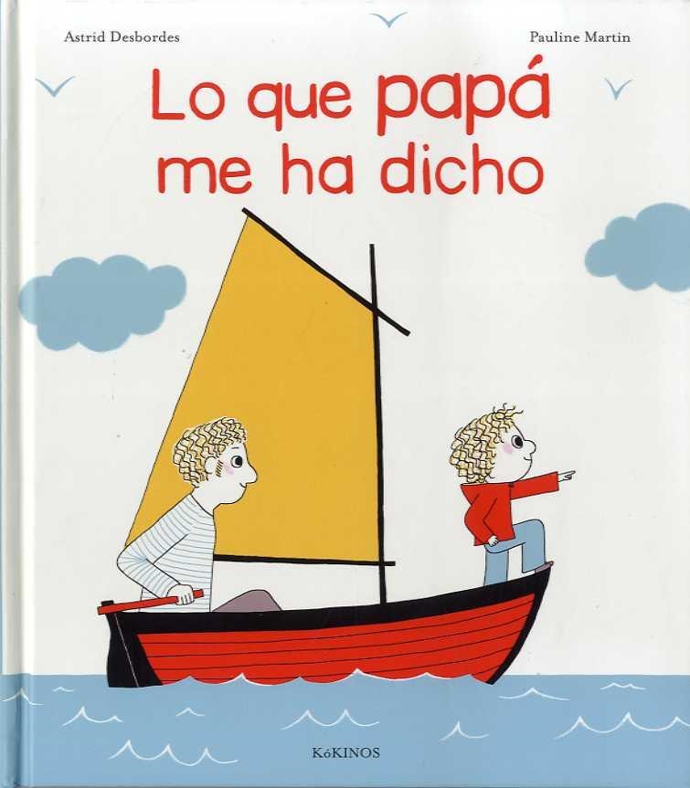 LO QUE PAPá ME HA DICHO | 9788416126972 | DESBORDES, ASTRID | Llibreria La Gralla | Llibreria online de Granollers