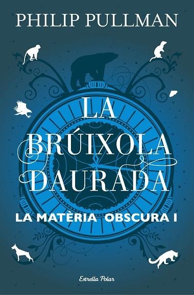BRUIXOLA DAURADA, LA  (LA MATERIA OSCURA 1) | 9788491373568 | PULLMAN, PHILIP | Llibreria La Gralla | Librería online de Granollers