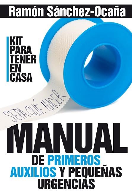 MANUAL DE PRIMEROS AUXILIOS EN CASA | 9788417057060 | SANCHEZ-OCAÑA, RAMON | Llibreria La Gralla | Llibreria online de Granollers