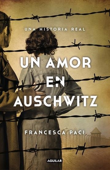 UN AMOR EN AUSCHWITZ | 9788403517509 | PACI, FRANCESCA | Llibreria La Gralla | Llibreria online de Granollers