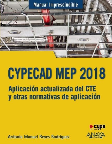 CYPECAD MEP 2018 APLICACION ACTUALIZADADEL CTE Y OTRAS NORMATIVAS DE APLICACION | 9788441539532 | REYES, ANTONIO MANUEL | Llibreria La Gralla | Llibreria online de Granollers