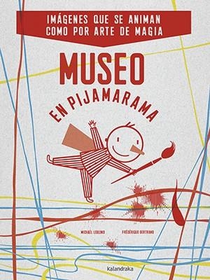 MUSEO EN PIJAMARAMA | 9788484643289 | LEBLOND, MICHAEL; BERTRAND, FREDERIQUE | Llibreria La Gralla | Llibreria online de Granollers