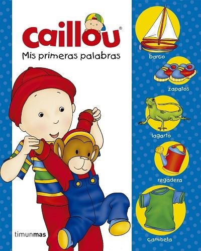 CAILLOU. MIS PRIMERAS PALABRAS | 9788408177258 | PUBLISHING, CHOUETTE | Llibreria La Gralla | Llibreria online de Granollers