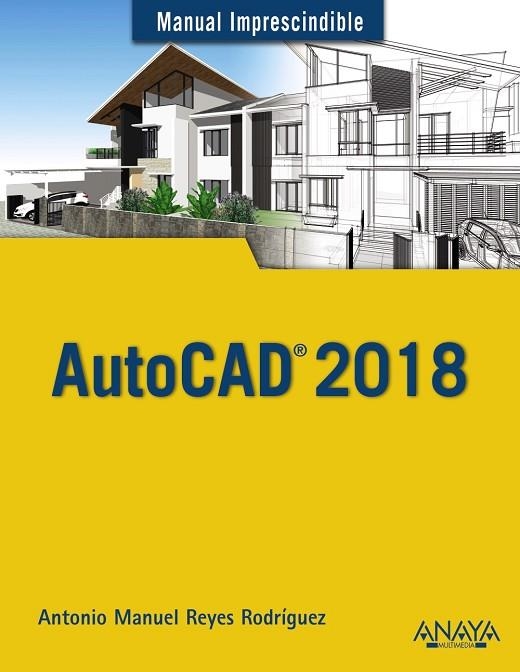 AUTOCAD 2018 | 9788441539389 | REYES, ANTONIO MANUEL | Llibreria La Gralla | Llibreria online de Granollers