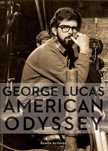 AMERICAN ODDISEY  GEORGE LUCAS | 9788416961528 | ALFONSO, RAMON | Llibreria La Gralla | Llibreria online de Granollers