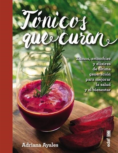 TONICOS QUE CURAN | 9788441437852 | AYALES, ADRIANA | Llibreria La Gralla | Librería online de Granollers
