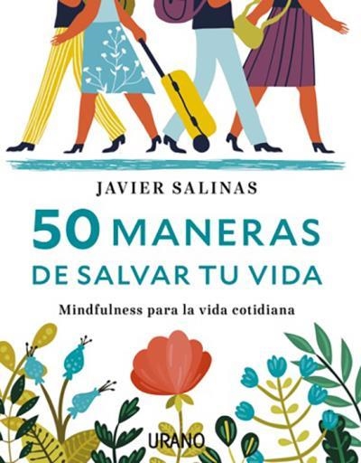 50 MANERAS DE SALVAR TU VIDA | 9788416720040 | SALINAS, JAVIER | Llibreria La Gralla | Llibreria online de Granollers