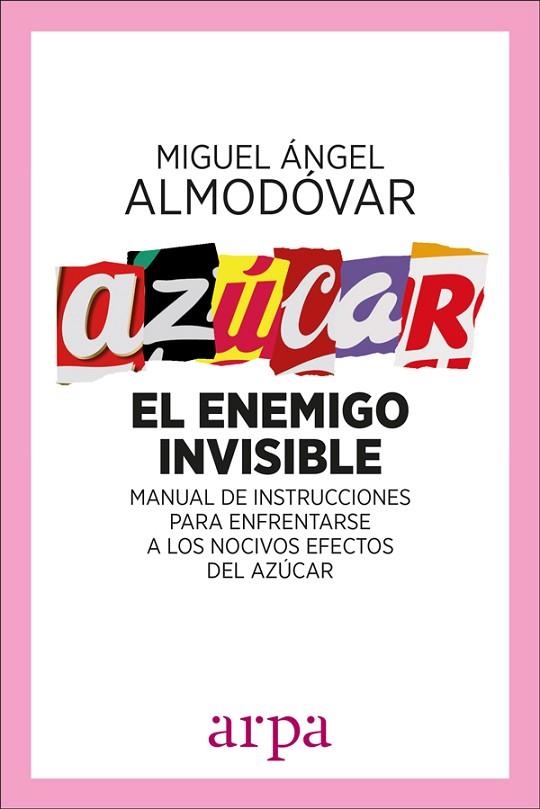 AZÚCAR. EL ENEMIGO INVISIBLE | 9788416601561 | ALMODÓVAR MARTÍN, MIGUEL ÁNGEL | Llibreria La Gralla | Llibreria online de Granollers