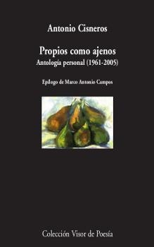 PROPIOS COMO AJENOS (ANTOLOGIA POETICA, 1961-2005) | 9788498953060 | CISNEROS, ANTONIO | Llibreria La Gralla | Llibreria online de Granollers