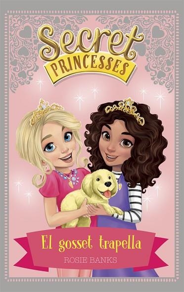 SECRET PRINCESSES 5. EL GOSSET TRAPELLA | 9788424661618 | BANKS, ROSIE | Llibreria La Gralla | Llibreria online de Granollers