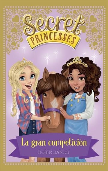 SECRET PRINCESSES 6. LA GRAN COMPETICIÓN | 9788424661649 | BANKS, ROSIE | Llibreria La Gralla | Llibreria online de Granollers