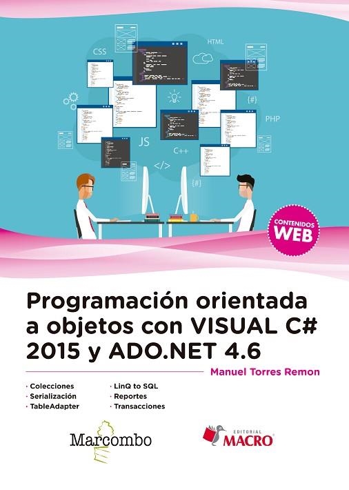 PROGRAMACION ORIENTADA A OBJETOS CON VISUAL C# 2015 Y ADO.NET 4.6 | 9788426725493 | TORRES, MANUEL | Llibreria La Gralla | Llibreria online de Granollers