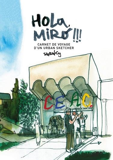 HOLA, MIRÓ!!! CARNET DE VOYAGE D'UN URBAN SKETCHER | 9788425229725 | MARTÍNEZ ESCÁMEZ, VÍCTOR | Llibreria La Gralla | Llibreria online de Granollers