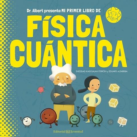 MI PRIMER LIBRO DE FÍSICA CUANTICA | 9788426144782 | KAID-SALAH FERRON, SHEDDAD | Llibreria La Gralla | Llibreria online de Granollers