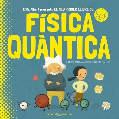 MEU PRIMER LLIBRE DE FISICA QUANTICA, EL | 9788426144799 | KAID-SALAH FERRON, SHEDDAD | Llibreria La Gralla | Llibreria online de Granollers