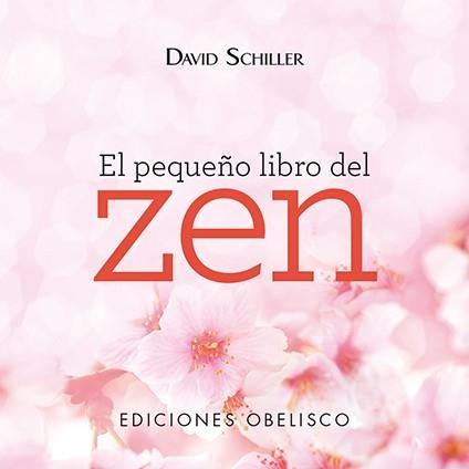 PEQUEÑO LIBRO DEL ZEN, EL  | 9788491112778 | SCHILLER, DAVID | Llibreria La Gralla | Llibreria online de Granollers