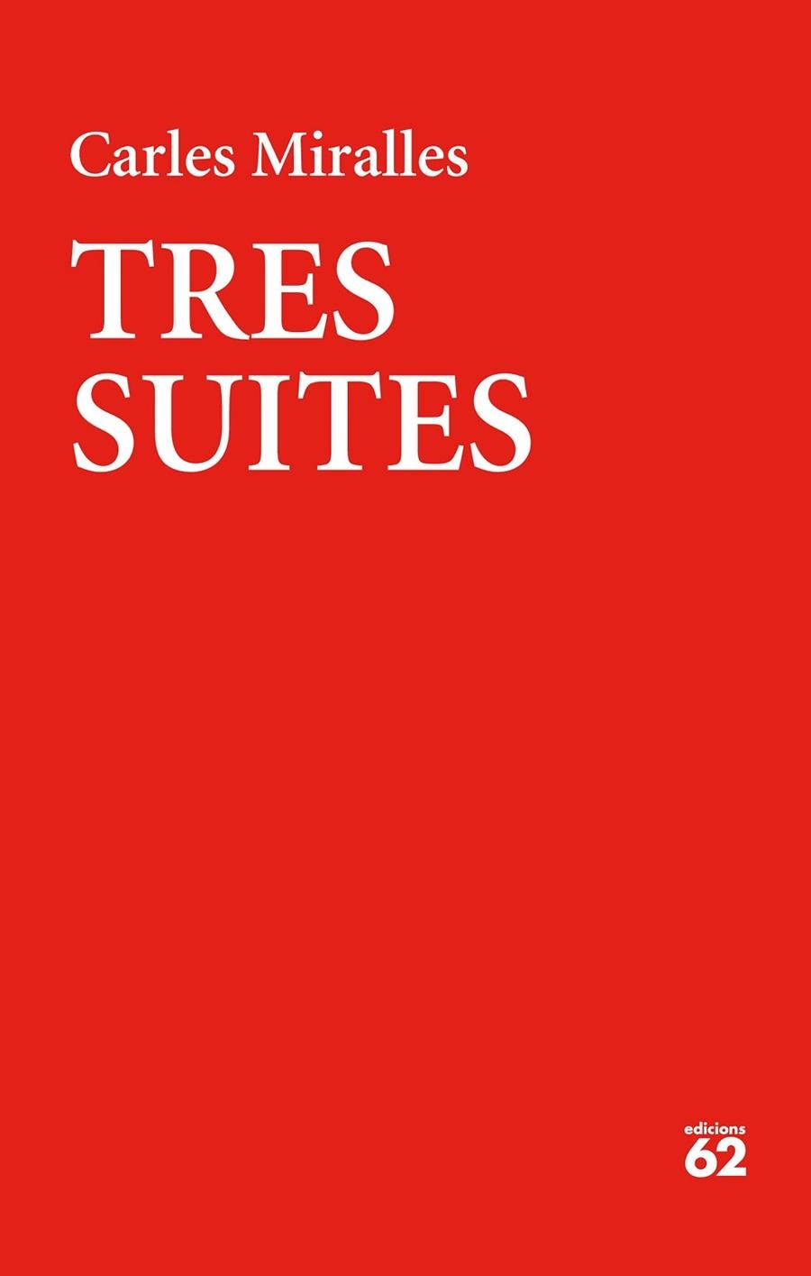 TRES SUITES | 9788429776331 | MIRALLES, CARLES | Llibreria La Gralla | Librería online de Granollers