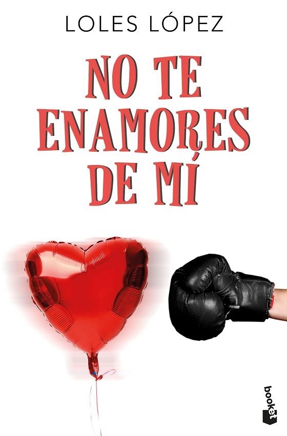 NO TE ENAMORES DE MÍ (BOLSILLO) | 9788408177470 | LOPEZ, LOLES | Llibreria La Gralla | Llibreria online de Granollers