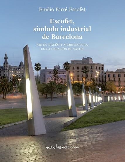 ESCOFET, SÍMBOLO INDUSTRIAL DE BARCELONA | 9788416918157 | FARRÉ-ESCOFET PARÍS, EMILIO | Llibreria La Gralla | Llibreria online de Granollers