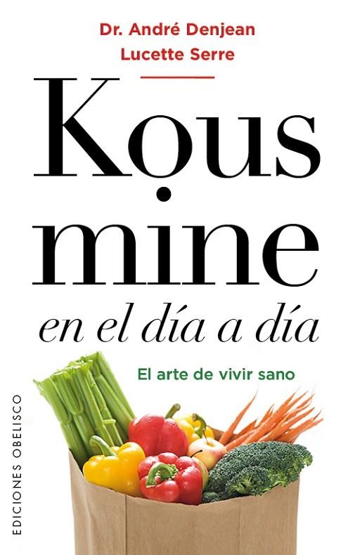 KOUSMINE EN EL DIA A DIA | 9788491112815 | DENJEAN, ANDRE, SERRE, LUCETTE | Llibreria La Gralla | Llibreria online de Granollers