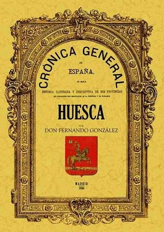 CRÓNICA DE LA PROVINCIA DE HUESCA | 9788497618083 | GONZALEZ, DON JOSE FERNANDO | Llibreria La Gralla | Llibreria online de Granollers