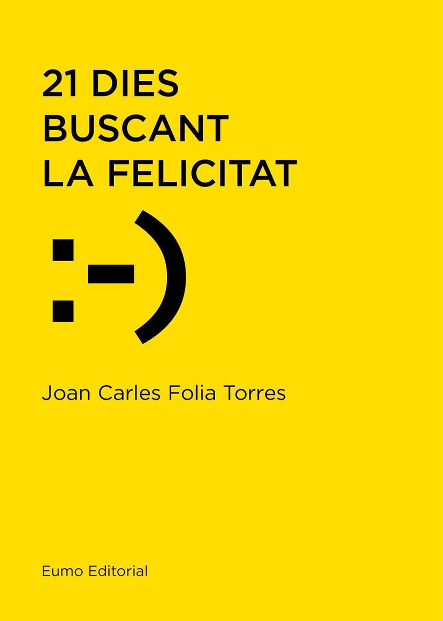 21 DIES BUSCANT LA FELICITAT | 9788497666114 | FOLIA, JOAN CARLES | Llibreria La Gralla | Llibreria online de Granollers