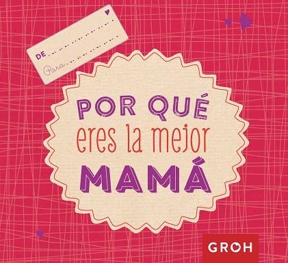 POR QUE ERES LA MEJOR MAMA | 9788490680728 | VVAA | Llibreria La Gralla | Llibreria online de Granollers