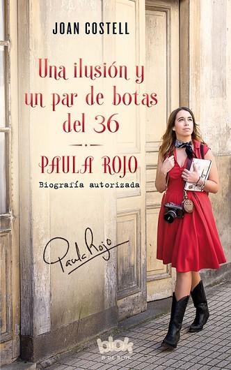 UNA ILUSIÓN Y UN PAR DE BOTAS DEL 36. BIOGRAFÍA AUTORIZADA DE PAULA ROJO | 9788416712632 | COSTELL, JOAN  | Llibreria La Gralla | Llibreria online de Granollers