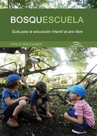 BOSQUESCUELA | 9788494670923 | BRUCHNER, PHILIP | Llibreria La Gralla | Llibreria online de Granollers