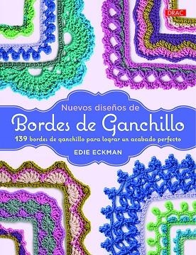 NUEVOS DISEÑOS DE BORDES DE GANCHILLO | 9788498745801 | ECKMAN, EDIE | Llibreria La Gralla | Llibreria online de Granollers