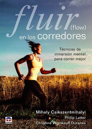 FLUIR (FLOW) EN LOS CORREDORES | 9788416676446 | CSIKSZENTMIHALYI, MIHALY; LATTER, PHILIP; WEINKAUFF, CHRISTINE | Llibreria La Gralla | Llibreria online de Granollers