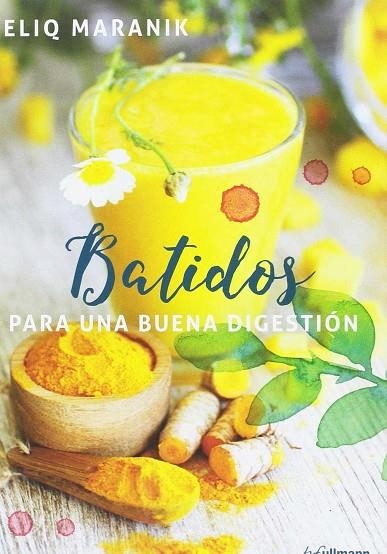 BATIDOS PARA UNA BUENA DIGESTION | 9783848011315 | MARANIK ELIQ | Llibreria La Gralla | Llibreria online de Granollers