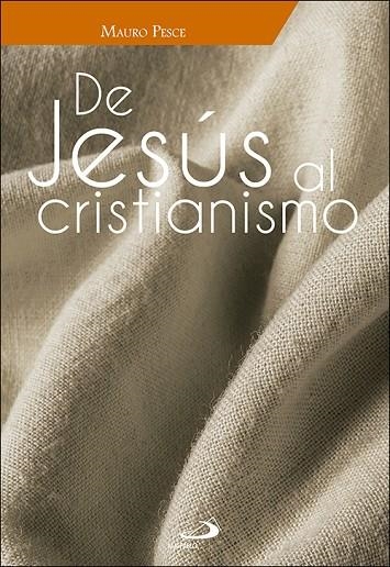 DE JESÚS AL CRISTIANISMO | 9788428552974 | PESCE, MAURO | Llibreria La Gralla | Llibreria online de Granollers