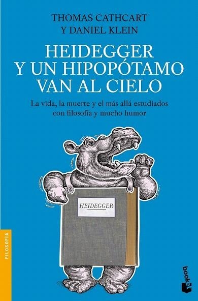 HEIDEGGER Y UN HIPOPÓTAMO VAN AL CIELO (BOOKET) | 9788408005087 | CATHCART, THOMAS; KLEIN, DANIEL | Llibreria La Gralla | Llibreria online de Granollers