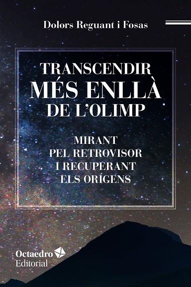 TRANSCENDIR MÉS ENLLÀ DE L'OLIMP | 9788417219048 | REGUANT I FOSAS, DOLORS | Llibreria La Gralla | Llibreria online de Granollers