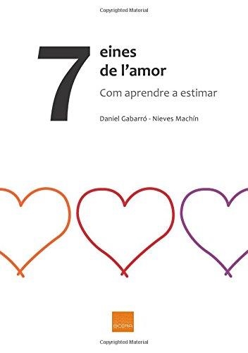 7 EINES DE L'AMOR | 9788416680351 | GABARRÓ, DANIEL/MACHÍN, NIEVES | Llibreria La Gralla | Llibreria online de Granollers