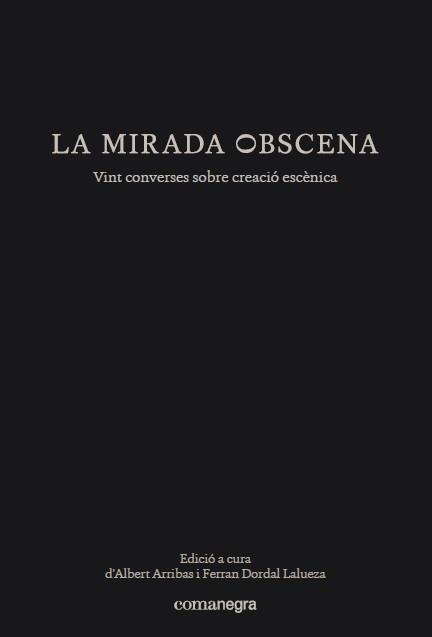 MIRADA OBSCENA, LA | 9788417188153 | ARRIBAS, ALBERT / DORDAL LALUEZA, FERRAN | Llibreria La Gralla | Llibreria online de Granollers