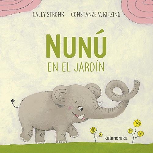 NUNU EN EL JARDIN | 9788484643418 | STRONK, CALLY | Llibreria La Gralla | Llibreria online de Granollers