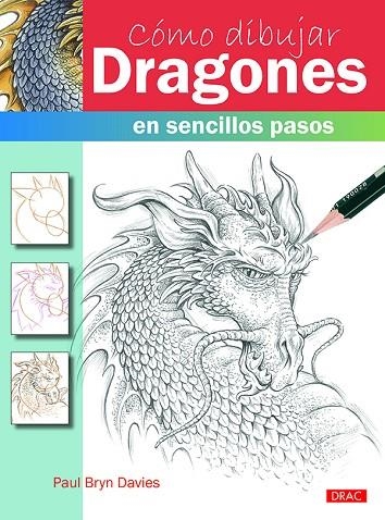 COMO DIBUJAR DRAGONES EN SENCILLOS PASOS | 9788498745689 | DAVIES, PAUL BRYN | Llibreria La Gralla | Llibreria online de Granollers