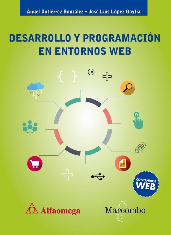 DESARROLLO Y PROGRAMACIÓN EN ENTORNOS WEB | 9788426725868 | GUTIÉRREZ GONZÁLEZ, ÁNGEL / LÓPEZ GOYTIA, JOSÉ LUIS | Llibreria La Gralla | Llibreria online de Granollers