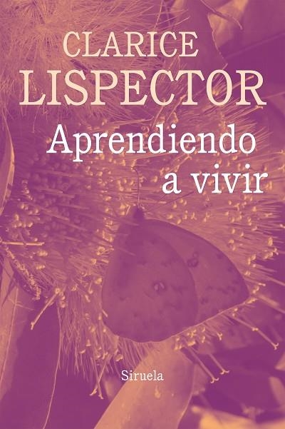 APRENDIENDO A VIVIR | 9788417151973 | LISPECTOR, CLARICE | Llibreria La Gralla | Librería online de Granollers
