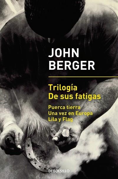 TRILOGÍA DE SUS FATIGAS (BOLSILLO) | 9788466342896 | BERGER, JOHN | Llibreria La Gralla | Librería online de Granollers