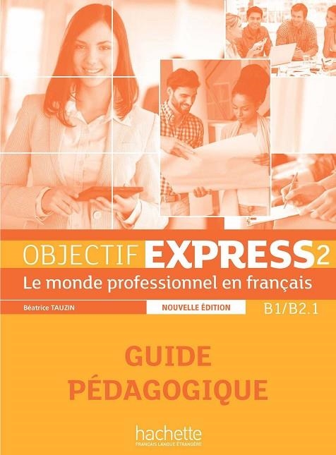 OBJECTIF EXPRESS 2 B1-B2 GUIA PROFESOR | 9782014015775 | TAUZIN-DUBOIS | Llibreria La Gralla | Llibreria online de Granollers