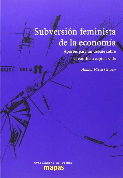 SUBVERSIÓN FEMINISTA DE LA ECONOMÍA | 9788496453487 | PÉREZ OROZCO, AMAIA | Llibreria La Gralla | Llibreria online de Granollers