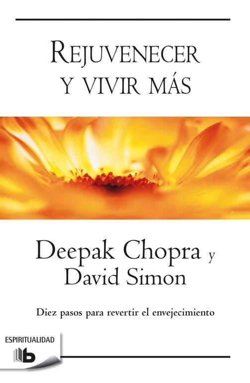 REJUVENECER Y VIVIR MAS | 9788490704226 | DEEPAK CHOPRA; DAVID SIMON | Llibreria La Gralla | Llibreria online de Granollers