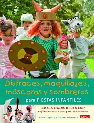 DISFRACES, MAQUILLAJES, MÁSCARAS Y SOMBREROS PARA FIESTAS INFANTILES | 9788498742909 | LANGNIKEL, BIANKA/HEIDENREICH, FRANZISCA | Llibreria La Gralla | Llibreria online de Granollers