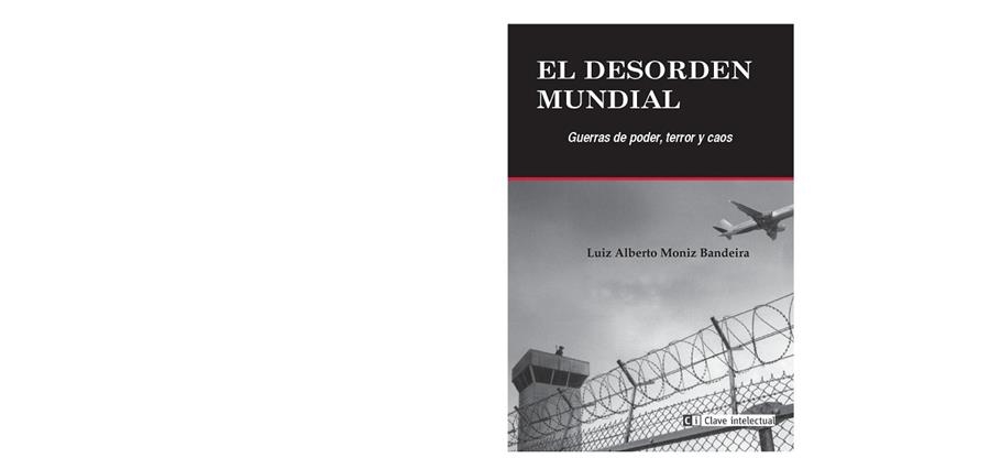 DESORDEN MUNDIAL, EL | 9788494794803 | MONIZ BANDEIRA, LUIS ALBERTO | Llibreria La Gralla | Librería online de Granollers