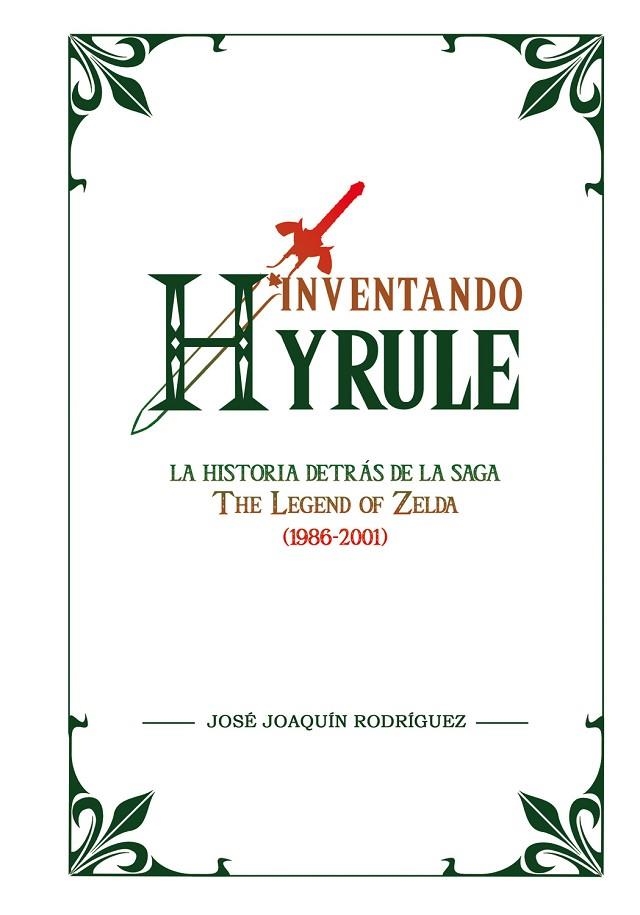 INVENTANDO HYRULE | 9788416961672 | JOAQUÍN RODRÍGUEZ, JOSÉ | Llibreria La Gralla | Llibreria online de Granollers