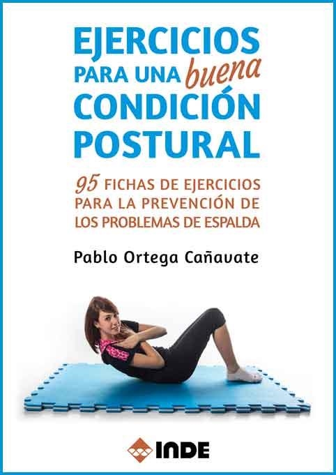 EJERCICIOS PARA UNA BUENA CONDICIÓN POSTURAL | 9788497293556 | ORTEGA CAÑAVATE, PABLO | Llibreria La Gralla | Llibreria online de Granollers