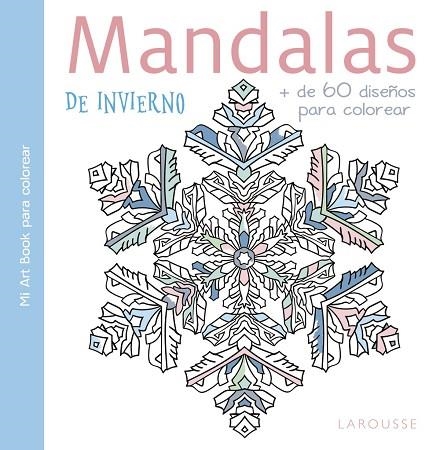 MANDALAS DE INVIERNO | 9788416984831 | LAROUSSE EDITORIAL | Llibreria La Gralla | Llibreria online de Granollers